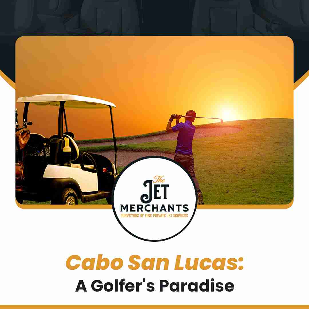 Cabo San Lucas: A Golfer’s Paradise